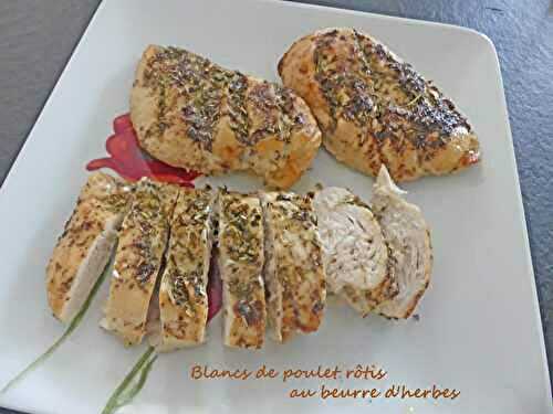 Blancs de poulet rôtis au beurre d’herbes *