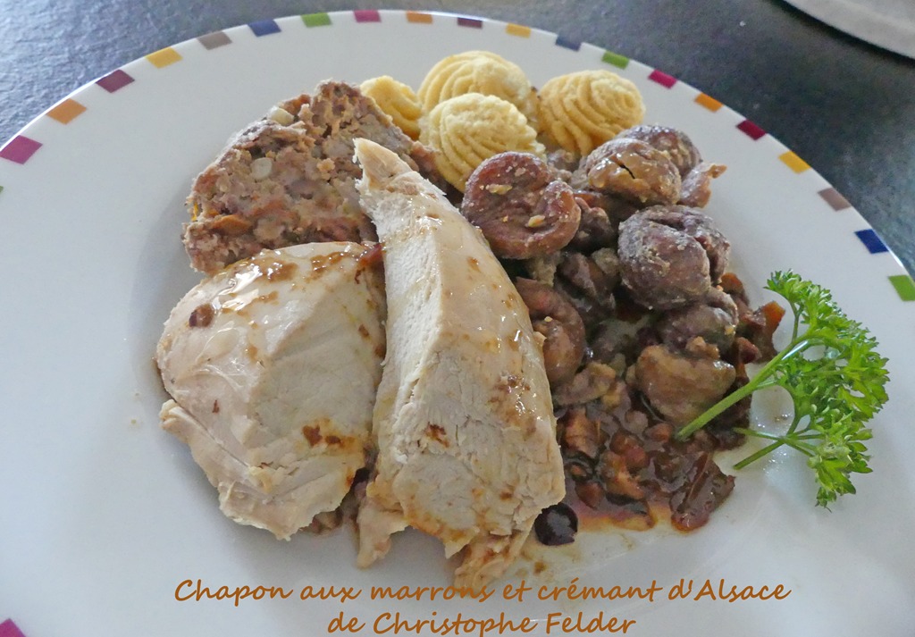 Chapon aux marrons et crémant d’Alsace de Christophe Felder *