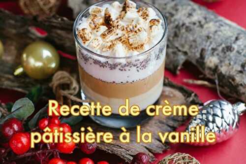 Recette Crème Pâtissière à la Vanille