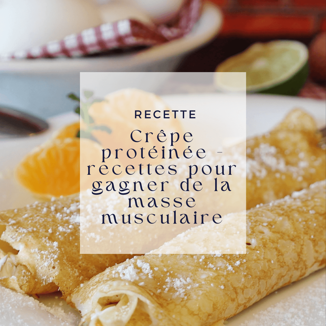 Crêpe protéinée  recettes pour gagner de la masse musculaire