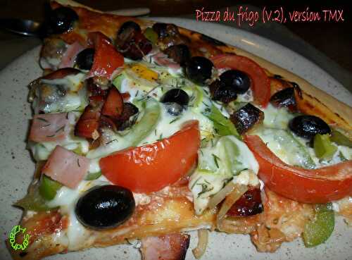 Pizza du frigo... V.2, version TMX