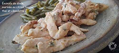 Emincés de dinde marinés au citron, basilic thaï et ciboulette