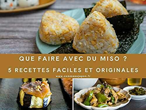 Que faire avec du miso ? 5 recettes faciles et originales