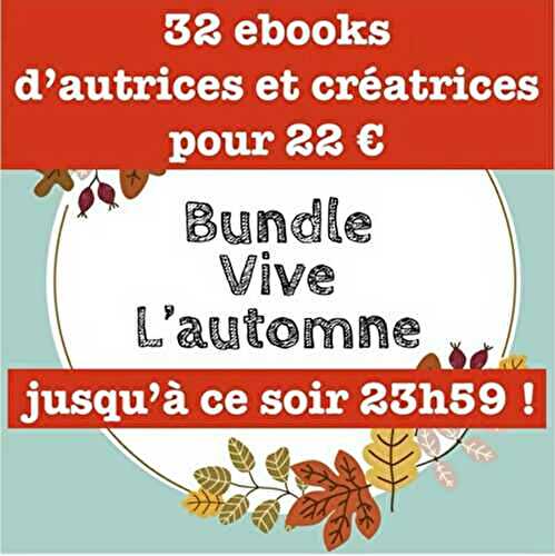 Clôture à minuit du Bundle "Vive l'Automne" (32 ebooks de cuisine et tutos créatifs pour seulement 22 € !)