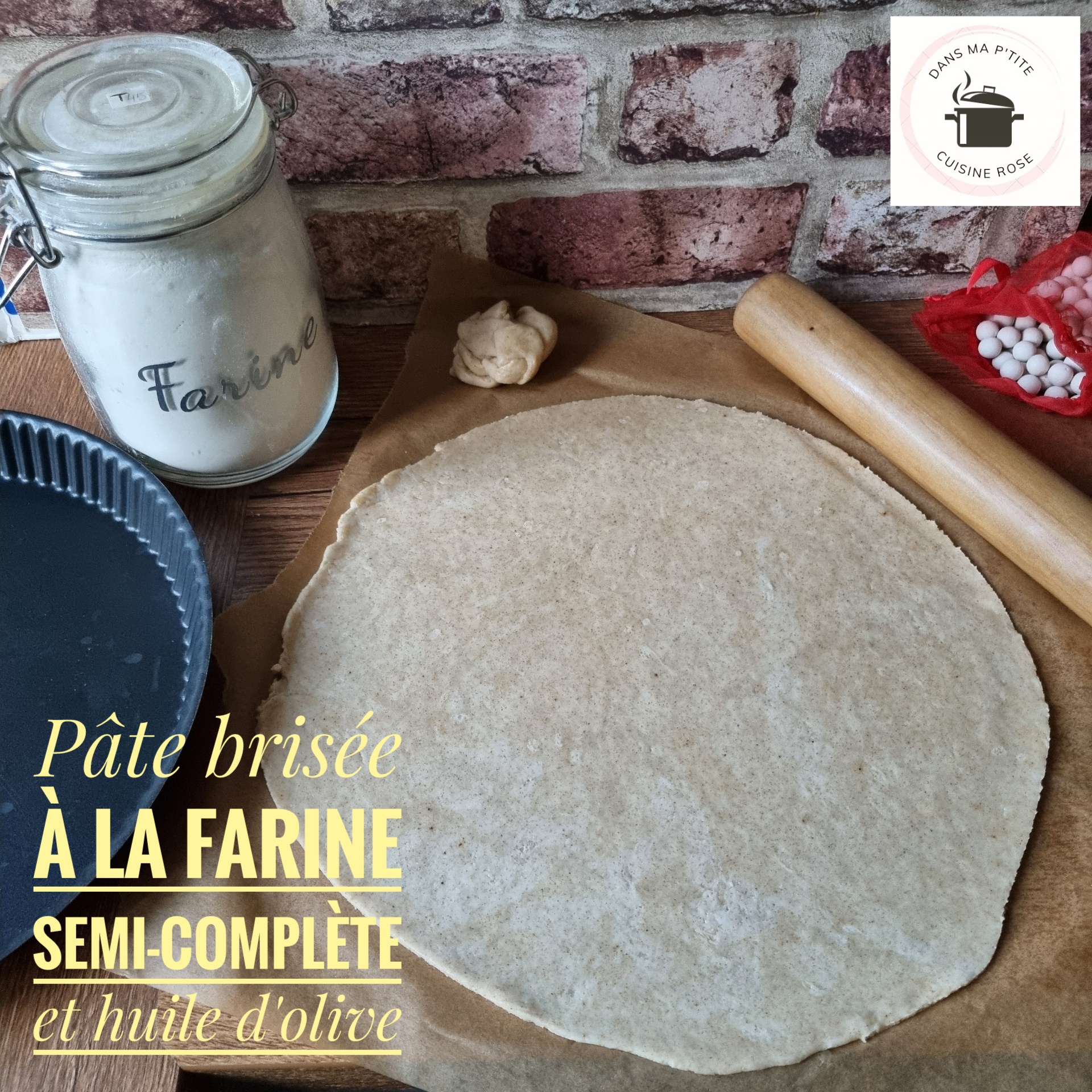 Pâte brisée à l’huile d’olive et farine semi-complète (au Companion)