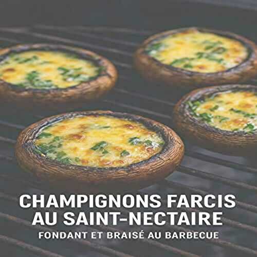 Champignons farcis au Saint-Nectaire (barbecue ou four)