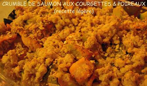 SAUMON AUX COURGETTES & POIREAUX, CRUMBLE AUX FLOCONS D'AVOINE (RECETTE LÉGÈRE)