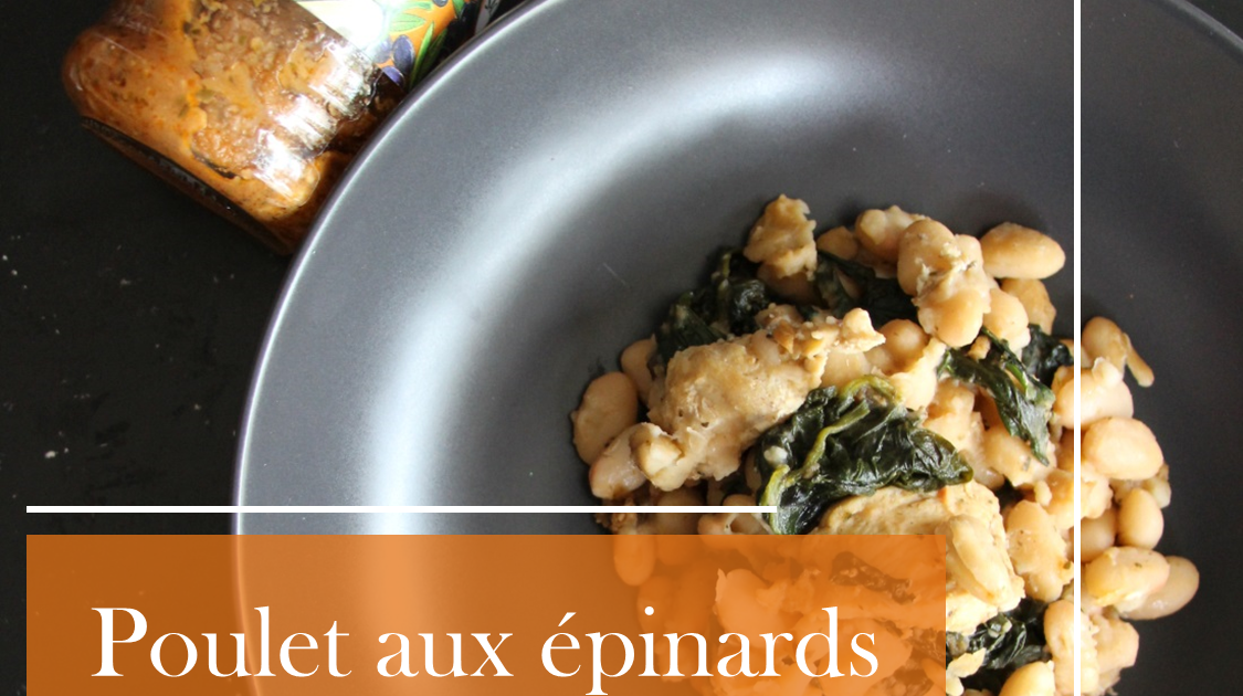 Recette de poulet aux épinards et haricots blancs : un plat réconfortant et équilibré!