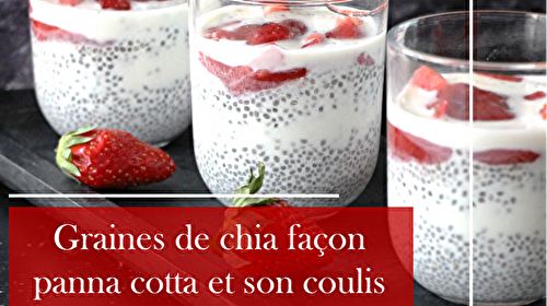 Verrines gourmandes : Panna cotta aux graines de chia et fraises