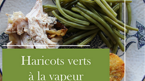 Haricots Verts à la Vapeur : Guide Complet pour une Cuisson Parfaite