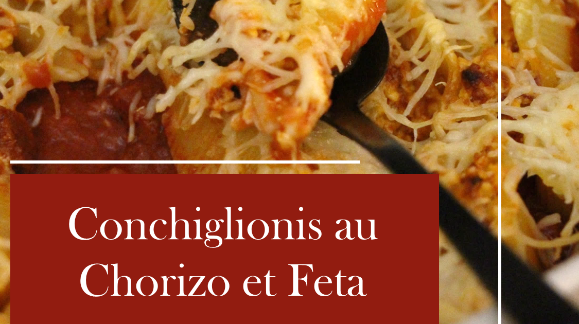 Conchiglionis au Chorizo et Feta : Une Recette Savoureuse à Essayer