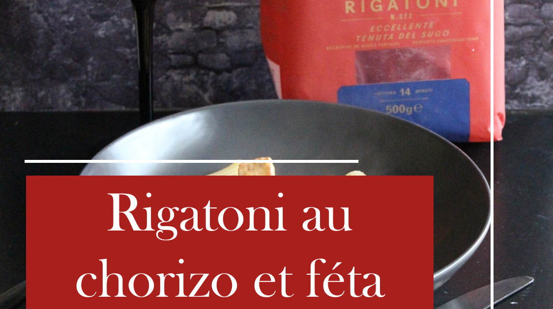  Mezzi rigatoni au chorizo et feta : un plat de pâtes réconfortant et savoureux