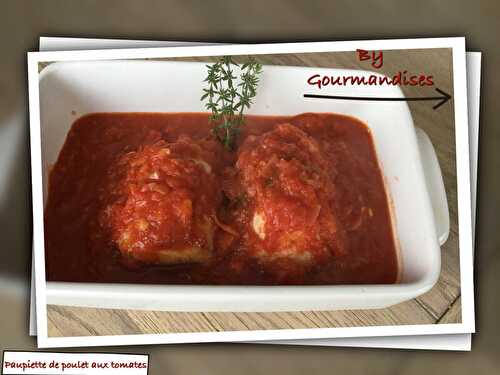 Paupiettes de poulet aux tomates romarin & thym