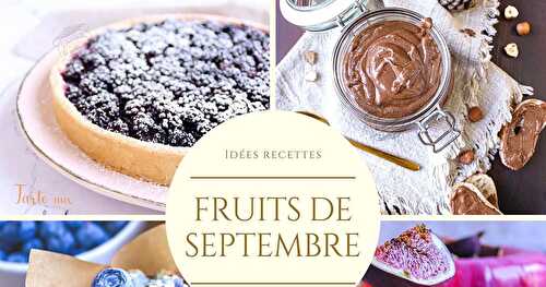 Fruits et légumes de septembre : 110 recettes desserts !