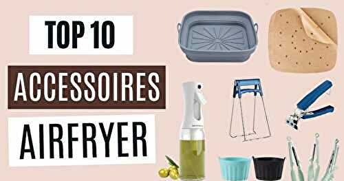 Top 10 des accessoires pour airfryers : pour tirer parti au mieux de votre friteuse à air