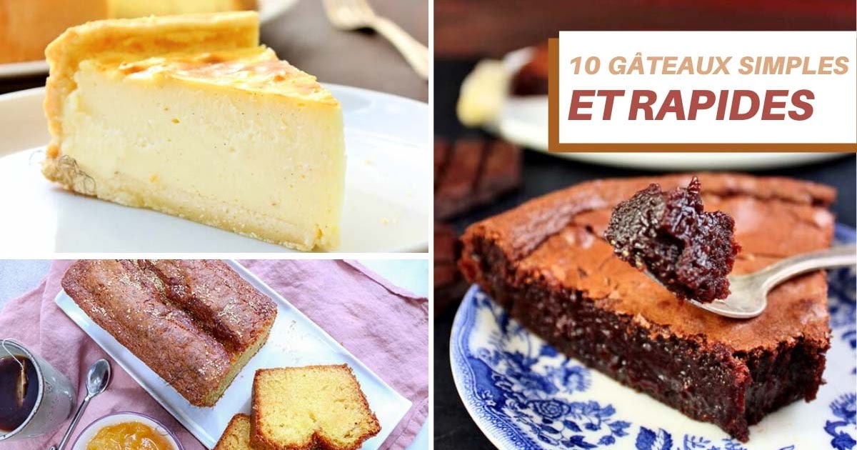 10 gâteaux simples et rapides pour tous les jours