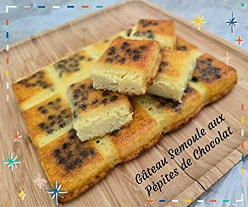 Gâteau semoule aux pépites de chocolat