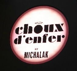 CHOUX D'ENFER BY MICHALAK