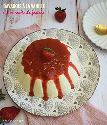 Bavarois à la vanille et son coulis de fraises