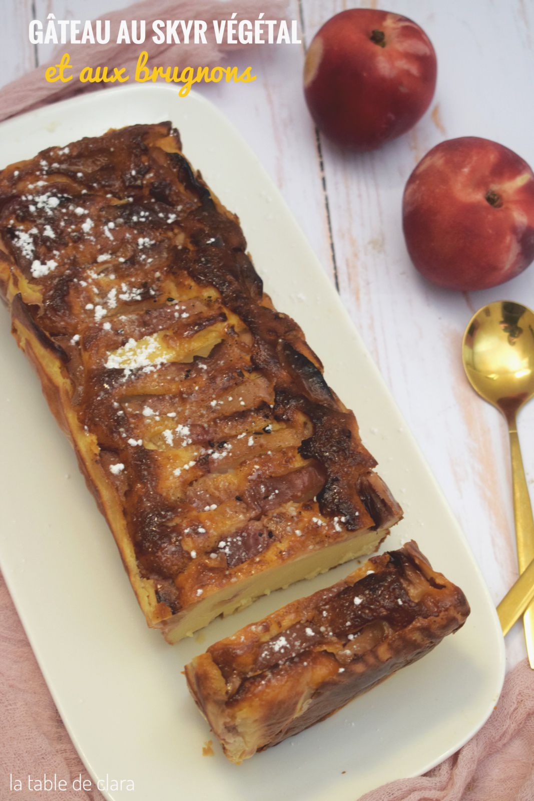 Gâteau au skyr végétal ( sans gluten, sans lactose et sans sucre ) et aux brugnons