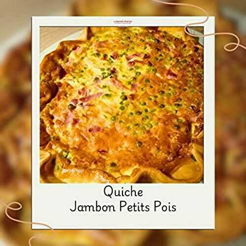 Quiche jambon petits pois