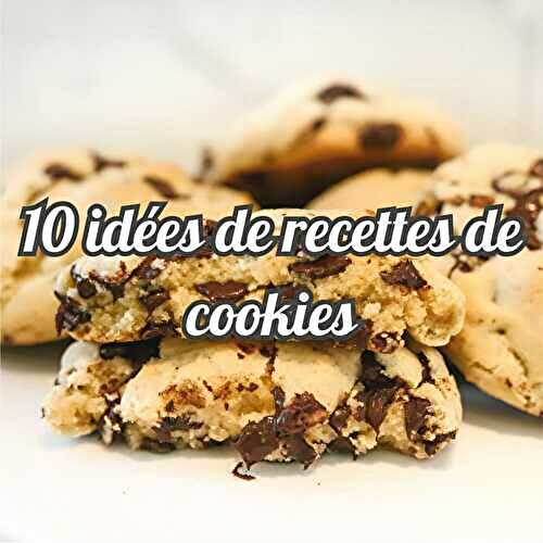 10 idées de recettes de cookies pour le goûter