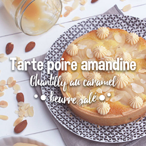 Recette tarte poire amandine et sa chantilly caramel - Féerie Cake