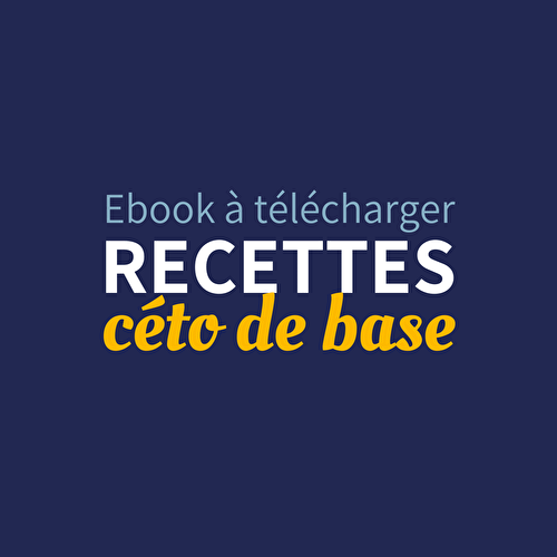 Ebook à télécharger : mes recettes céto de base