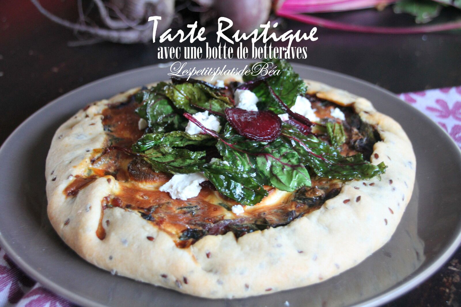 Tarte rustique avec une botte de betteraves