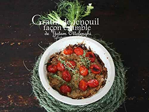 Gratin de fenouil façon crumble de Yotam Ottolenghi