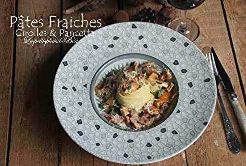 Pâtes fraiches aux girolles et à la pancetta