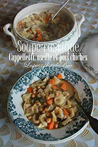 Soupe rustique aux cappelletti, oseille et pois chiches