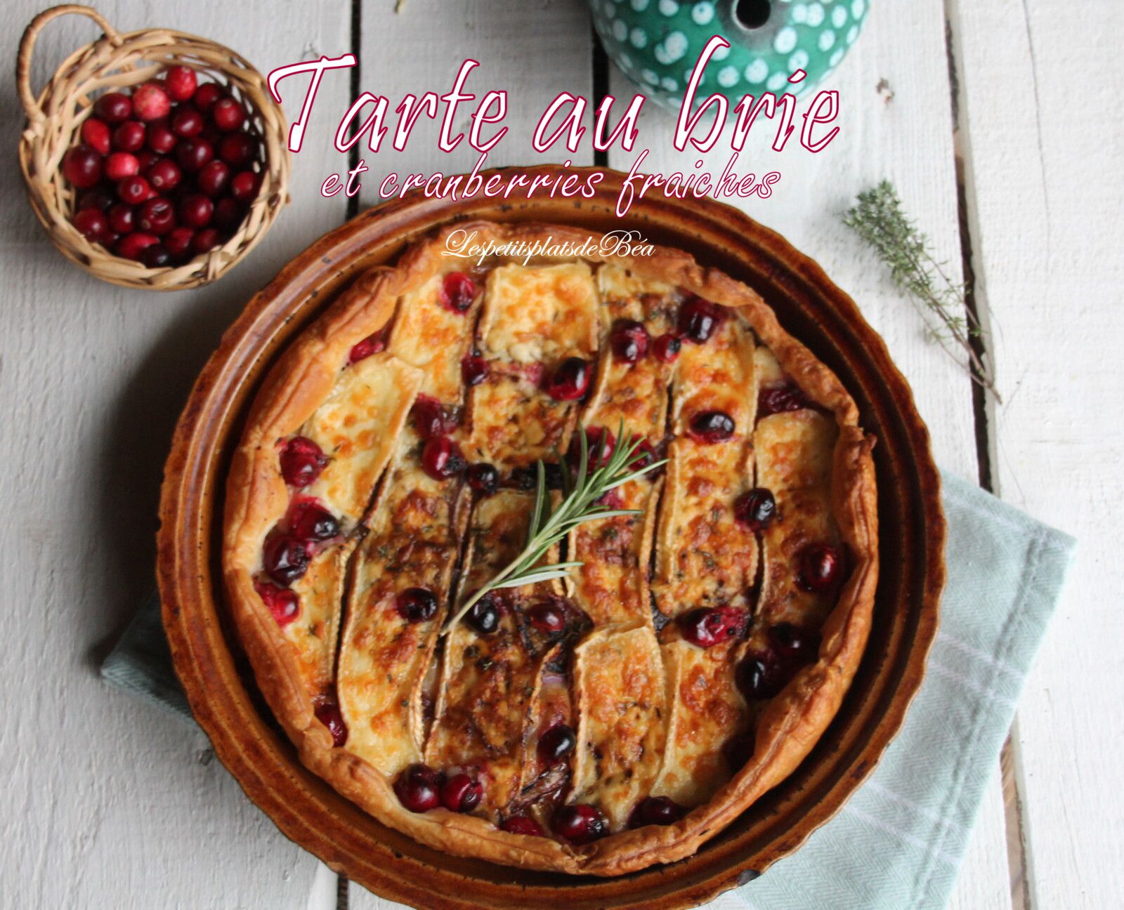 Tarte au brie et cranberries fraiches