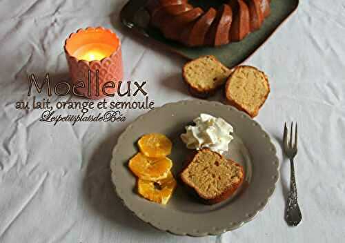 Moelleux au lait,  à l'orange et à la semoule