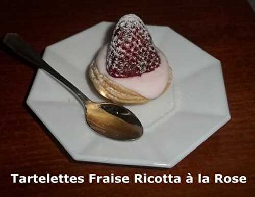 Tartelettes Fraise Ricotta à la Rose