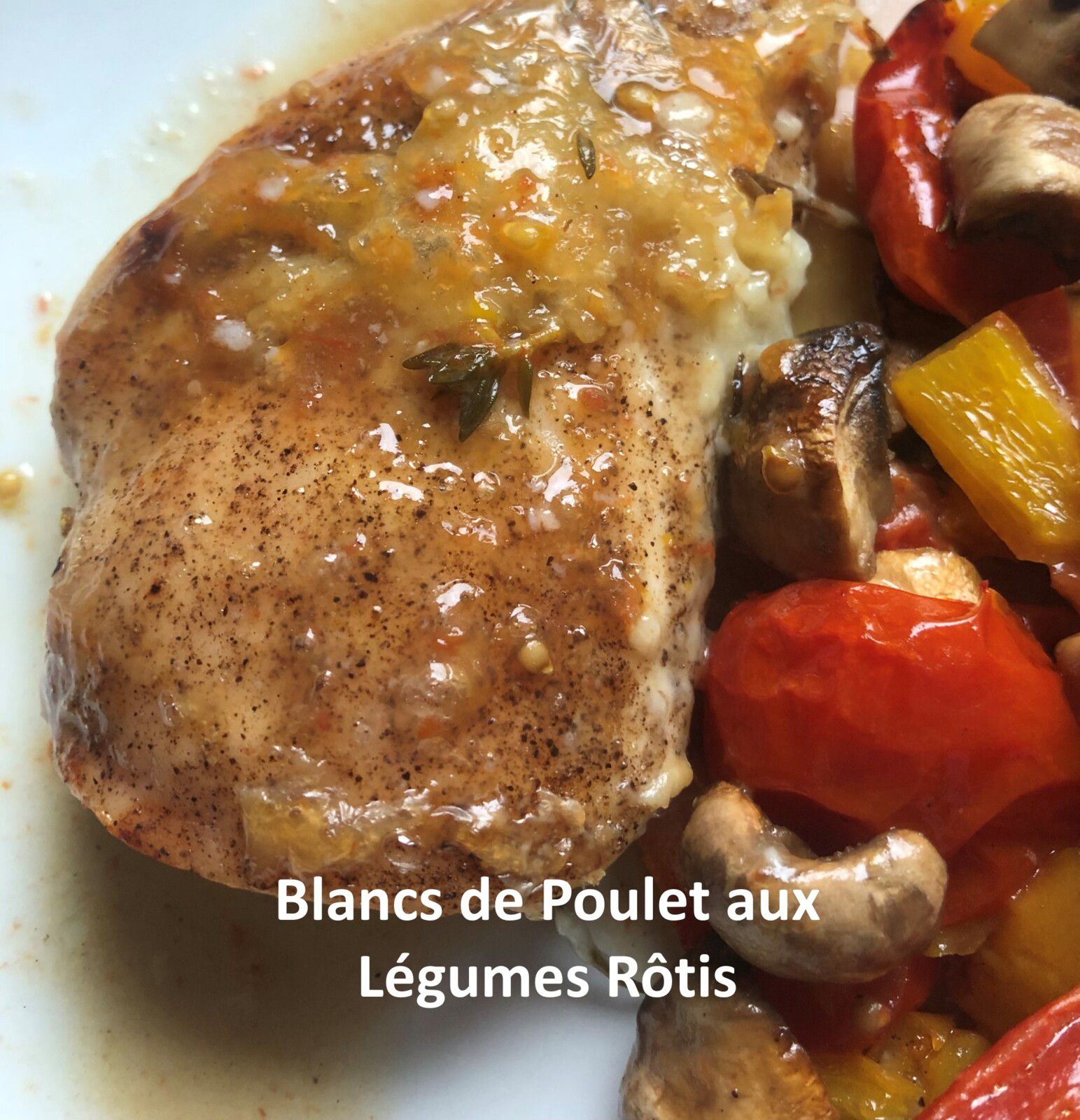 Blancs de Poulets aux Légumes Rôtis et au Cabecou