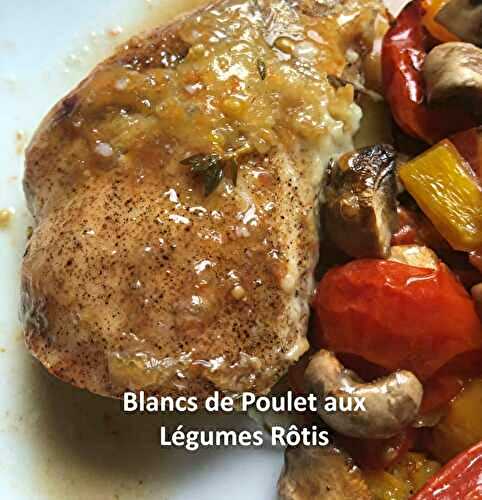 Blancs de Poulets aux Légumes Rôtis et au Cabecou