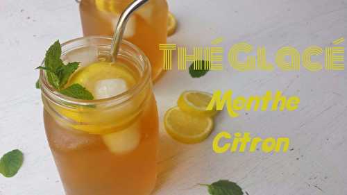 Thé glacé menthe - citron