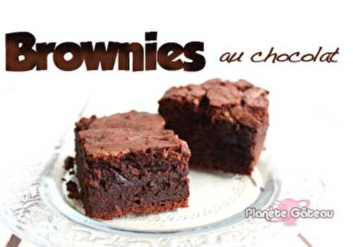 Brownies au chocolat - Blog Planete Gateau