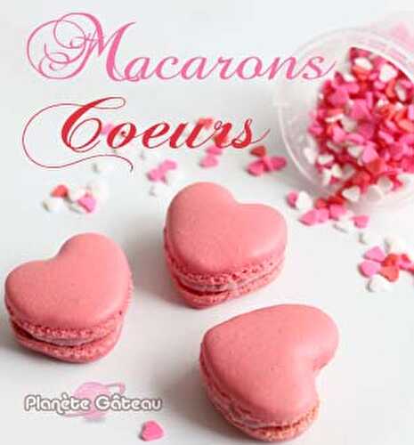 Recette de macarons en forme de coeur pour la Saint Valentin - Blog Planete Gateau