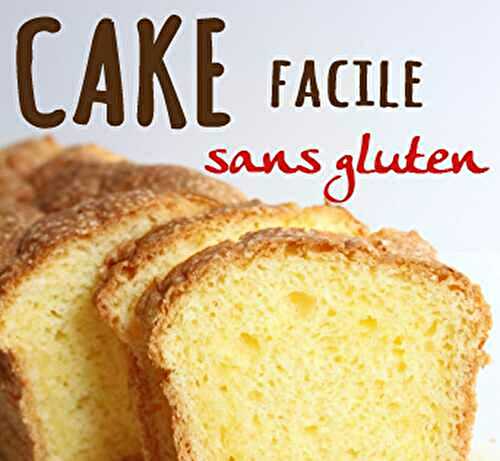 CAKE facile sans gluten