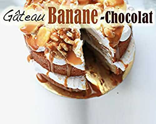 Layer cake Banane-Chocolat-Caramel