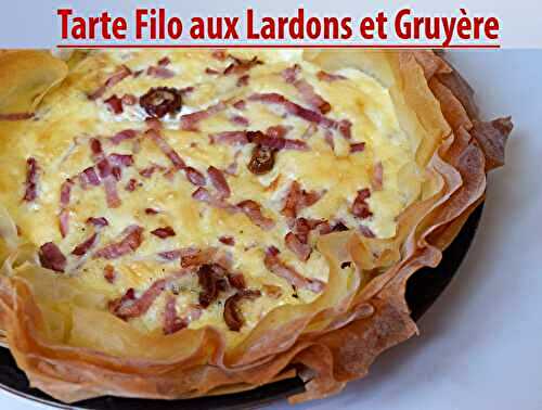 Tarte Filo aux Lardons et Gruyère