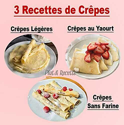 3 Recettes de Crêpes