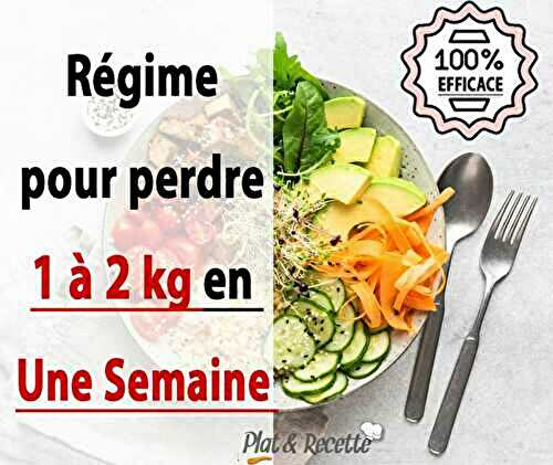 Régime Pour Perdre 1 à 2 kg en Une Semaine