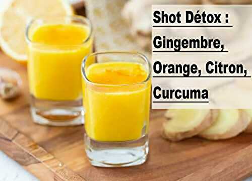 Shot Détox : Gingembre, Orange, Citron, Curcuma