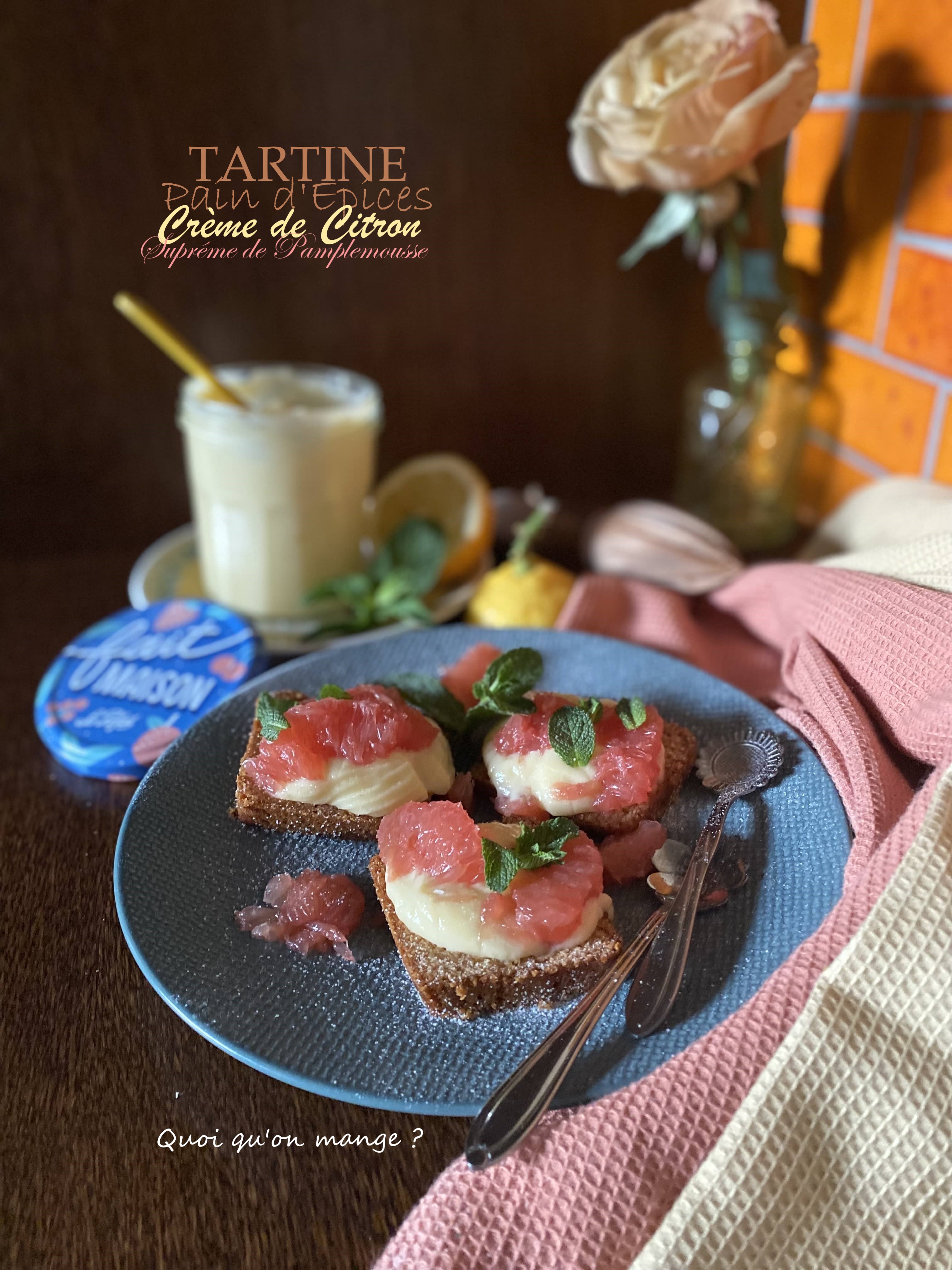 Tartines de Pain d’Epices – Crème au Citron – Suprêmes de Pamplemousse