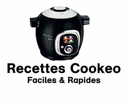 Recette cookeo facile - faites vos plats avec des recettes rapides.