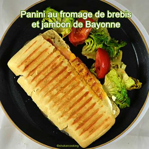 Panini au fromage de brebis et jambon de Bayonne