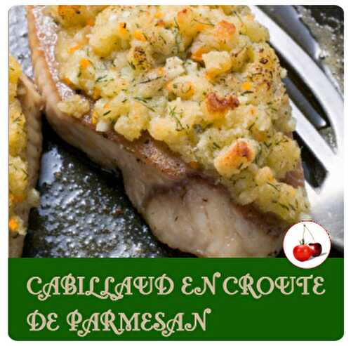 CABILLAUD EN CROUTE DE PARMESSAN